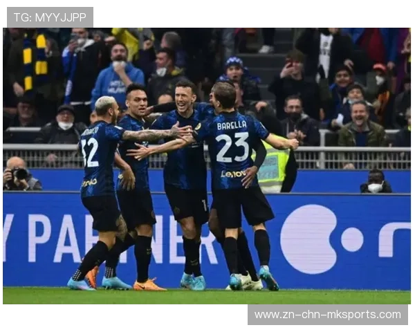 国际米兰全方位应对赛场压力，强化心理恢复再出发